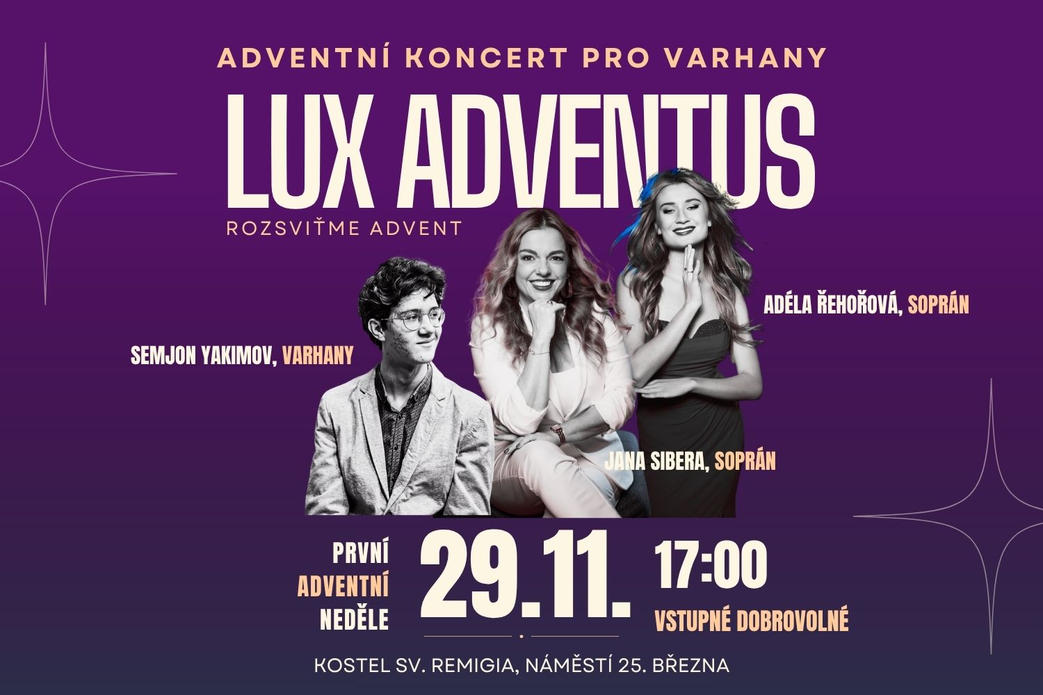 V neděli 29. 11. od 17 hodin vás zveme na adventní koncert LUX ADVENTUS s Janou Siberou, Adélou Řehořovou a Semjonem Yakimovem. Společně rozsvítíme první adventní svíci.